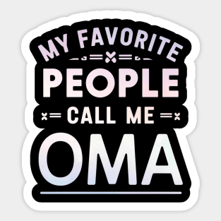 My Favorite People Call Me Oma Sticker
